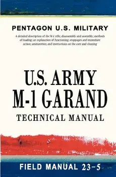U.S. Army M-1 Garand Technical Manual: Field Manual 23-5, Paperback/Pentagon U. S. Military