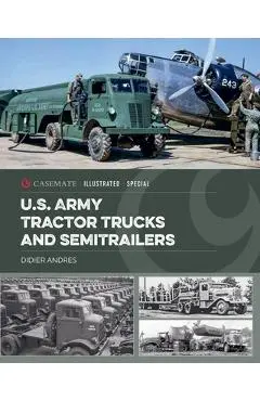 U.S. Army Tractor Trucks and Semitrailers - Didier Andres