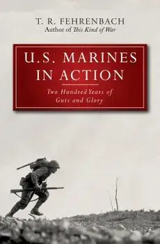 U.S. Marines in Action: Two Hundred Years of Guts and Glory, Paperback/T. R. Fehrenbach