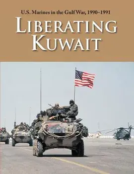 U.S. Marines in the Gulf War, 1990-1991: Liberating Kuwait, Paperback/Paul W. Westermeyer