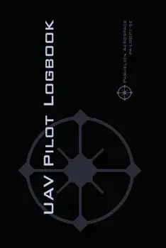 Uav Pilot Logbook: An Easy-To-Use Drone Flight Logbook with Space for 1000 Flights - Log Your Drone Pilot Experience Like a Pro!, Paperback/Michael L. Rampey