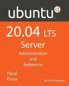 Ubuntu 20.04 LTS Server: : Administration and Reference, Paperback/Richard Petersen