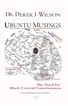 Ubuntu Musings: The Need for Black Critical Consciousness - Derek J. Wilson