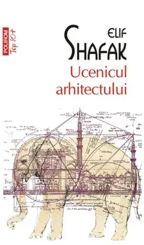 Ucenicul arhitectului (Top 10+)/Elif Shafak