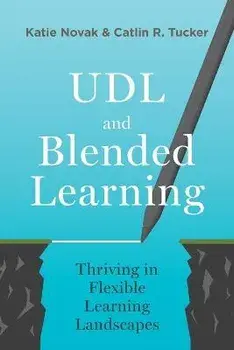 UDL and Blended Learning: Thriving in Flexible Learning Landscapes, Paperback/Katie Novak
