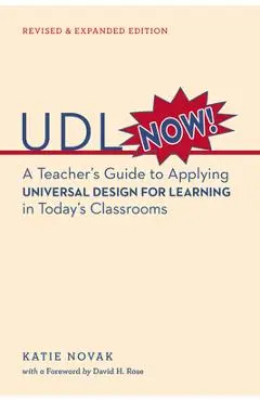 UDL Now: A Teacher's Guide to Applying Universal Design for Learning in Today's Classrooms - Katie Novak