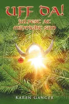 Uff da!: Julfest at Midnight Sun, Paperback/Karen Ganger