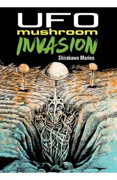 UFO Mushroom Invasion - Marina Shirakawa