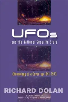 UFOs and the National Security State: Chronology of a Cover-Up: 1941-1973, Paperback/Richard M. Dolan