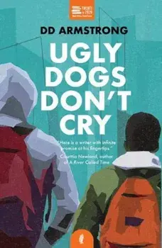 Ugly Dogs Don't Cry, Paperback/Dd Armstrong