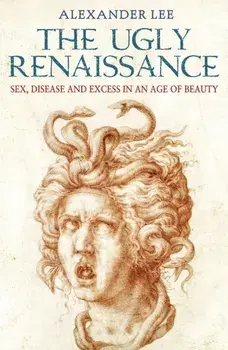Ugly Renaissance, Paperback/Alexander Lee