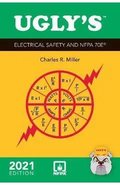 Ugly's Electrical Safety and Nfpa 70e 2021 5e - Charles R. Miller