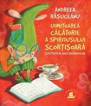 Uimitoarea calatorie a spiridusului Scortisoara/Andreea Rasuceanu