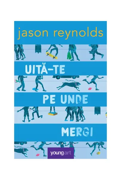 Uită-te pe unde mergi - Jason Reynolds