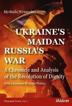 Ukraine's Maidan, Russia's War - A Chronicle and Analysis of the Revolution of Dignity, Paperback/Serhii Plokhy