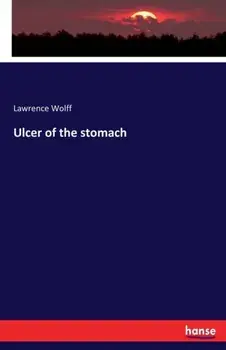 Ulcer of the stomach, Paperback/Lawrence Wolff