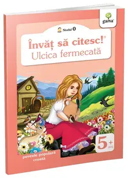Ulcica fermecata. Poveste populara croata/***