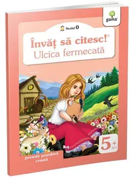 Ulcica fermecata. Poveste populara croata/***
