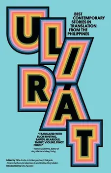 Ulirát: Best Contemporary Stories in Translation from the Philippines, Paperback/Kristine Ong Muslim