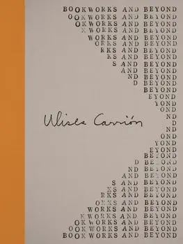 Ulises Carrion. Bookworks and Beyond, Hardback/***
