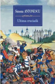 Ultima cruciada/Simona Antonescu
