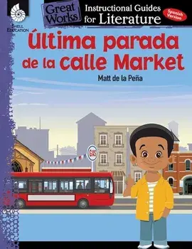 Ultima Parada de la Calle Market (Last Stop on Market Street): An Instructional Guide for Literature: An Instructional Guide for Literature, Paperback/Jodene Smith
