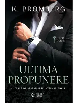 Ultima propunere. Seria S.I.N. Volumul 3/K. Bromberg