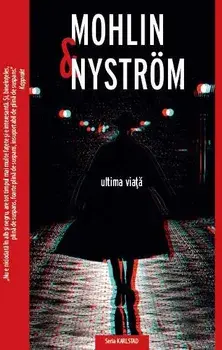 Ultima viata/Mohlin, Nystrom