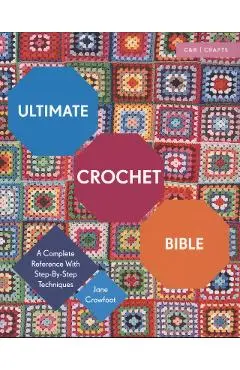 Ultimate Crochet Bible