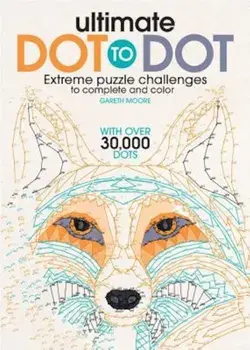 Ultimate Dot to Dot: Extreme Puzzle Challenge, Paperback/Gareth Moore