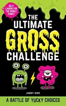Ultimate Gross Challenge. A Battle of Yucky Choices, Paperback/Jimmy Niro