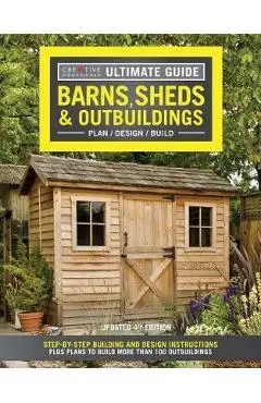 Ultimate Guide: Barns, Sheds & Outbuildings, Updated 4th Edi -