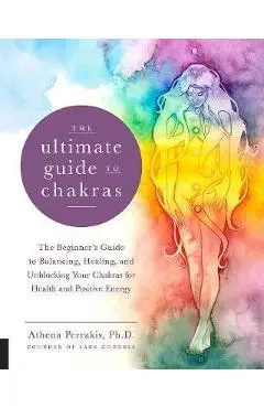 Ultimate Guide to Chakras