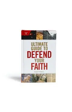 Ultimate Guide to Defend Your Faith - Doug Powell