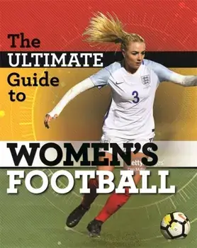 Ultimate Guide to Women's Football, Paperback/Yvonne Thorpe