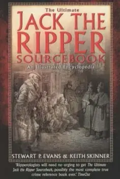 Ultimate Jack the Ripper Sourcebook, Paperback/Stewart Evans
