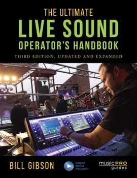 Ultimate Live Sound Operator's Handbook, Paperback/Bill Gibson