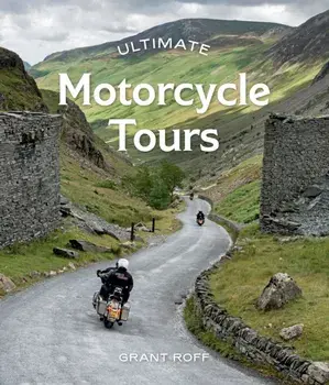 Ultimate Motorcycle Tours. First Edition, Flexibound, Paperback/Grant Roff