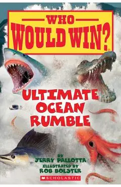 Ultimate Ocean Rumble (Who Would Win?), 14 - Jerry Pallotta