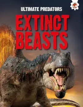 Ultimate Predators: Extinct Beasts, Paperback/John Allan
