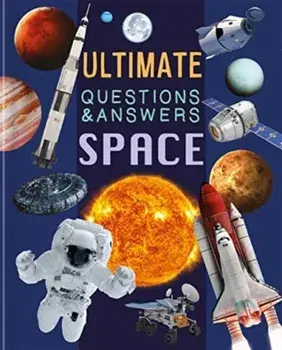 Ultimate Questions & Answers: Space, Hardback/Autumn Publishing