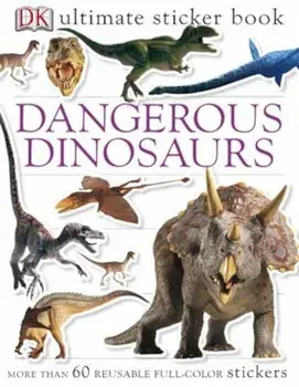 Ultimate Sticker Book: Dangerous Dinosaurs, Paperback/DK Publishing