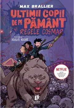 Ultimii copii de pe Pamant si Regele Cosmar/Max Brallier