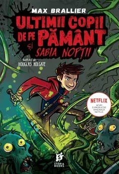 Ultimii copii de pe Pamant si Sabia Noptii/Max Brallier