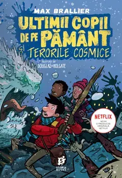 Ultimii copii de pe Pamant si Terorile Cosmice/Max Brallier