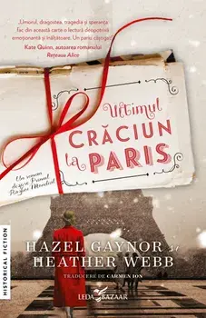 Ultimul Craciun la Paris/Hazel Gaynor, Heather Webb