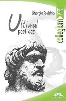 Ultimul poet dac/Gheorghe Postelnicu