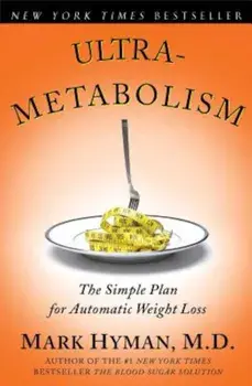 Ultrametabolism: The Simple Plan for Automatic Weight Loss, Paperback/Mark Hyman