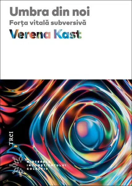 Umbra din noi. Forţa vitală subversivă - Verena Kast