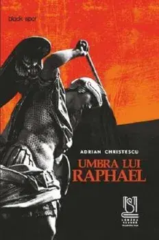 Umbra lui Raphael/Adrian Christescu